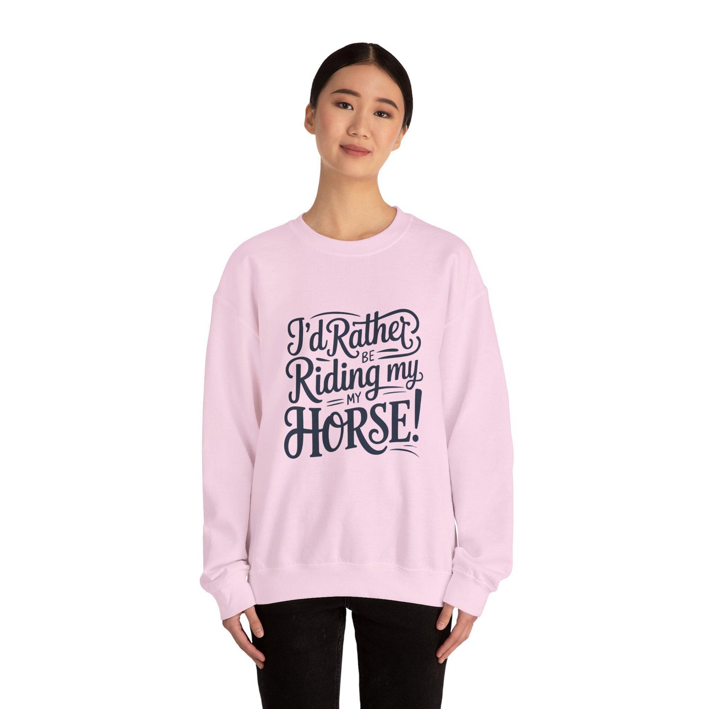 I'd rather be riding my horse Sweatshirt,equestrian, English riding, eventing, hunter, jumper, trail, trainer gift, western riding, rodeo