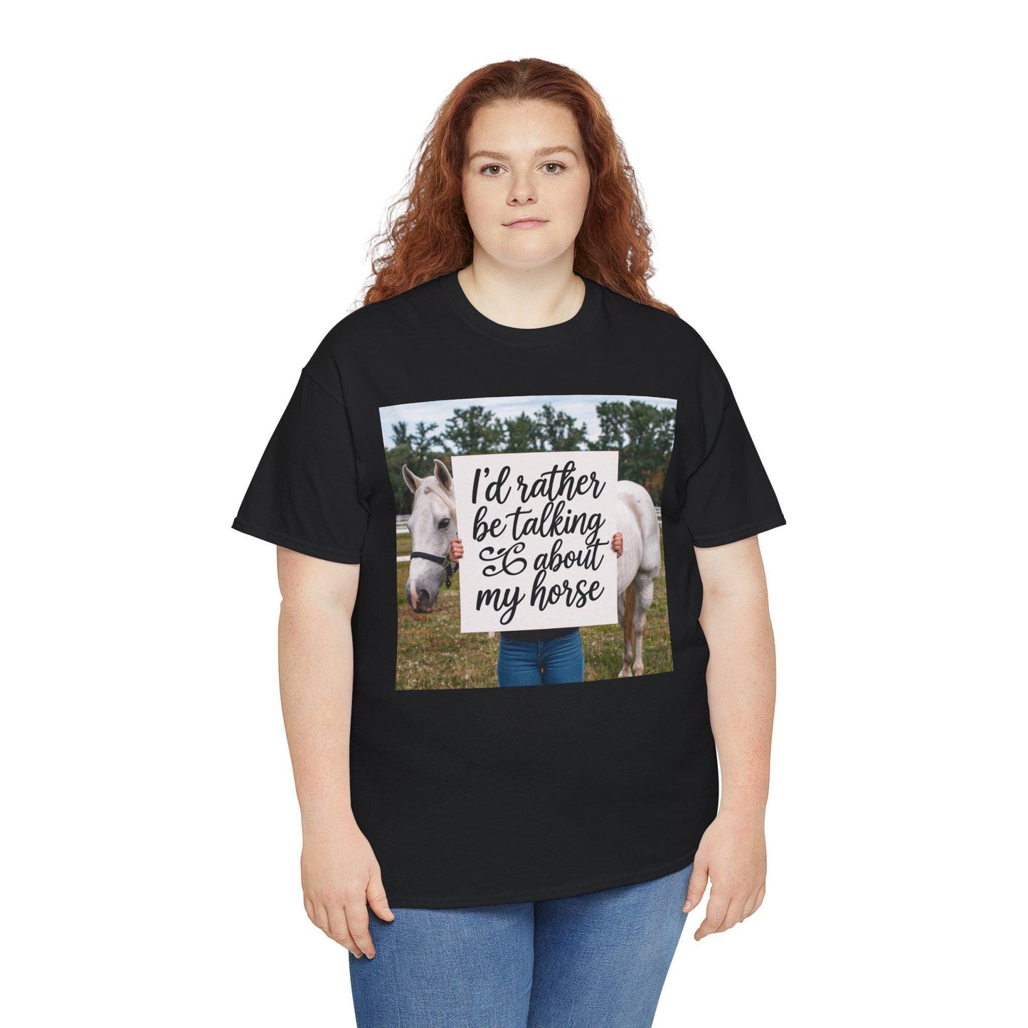 I'd rather be talking about my horse Tee, dressage, mom Tee, equestrian, English riding, eventing, hunter, jumper, western, ranch, trail