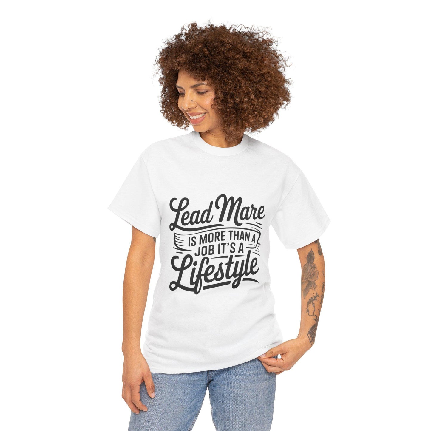 Lead mare is more than a job its a lifestyle Unisex Heavy Cotton Tee