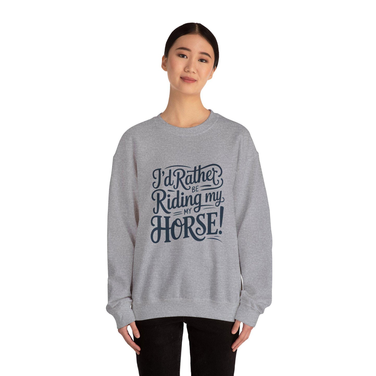 I'd rather be riding my horse Sweatshirt,equestrian, English riding, eventing, hunter, jumper, trail, trainer gift, western riding, rodeo