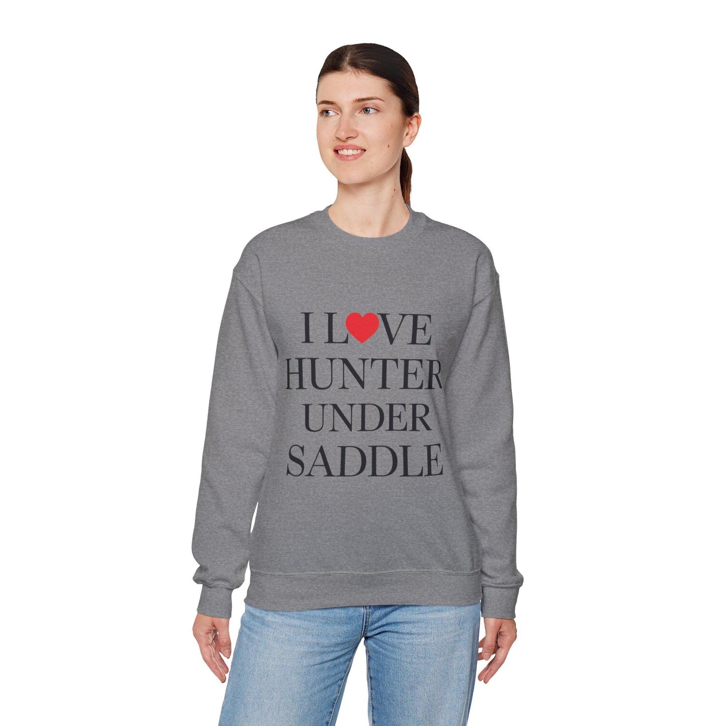 I Love Hunter Under Saddle Sweatshirt, equestrian, English riding, eventing, hunter, jumper, trainer gift, woman’s sweatshirt, dressage