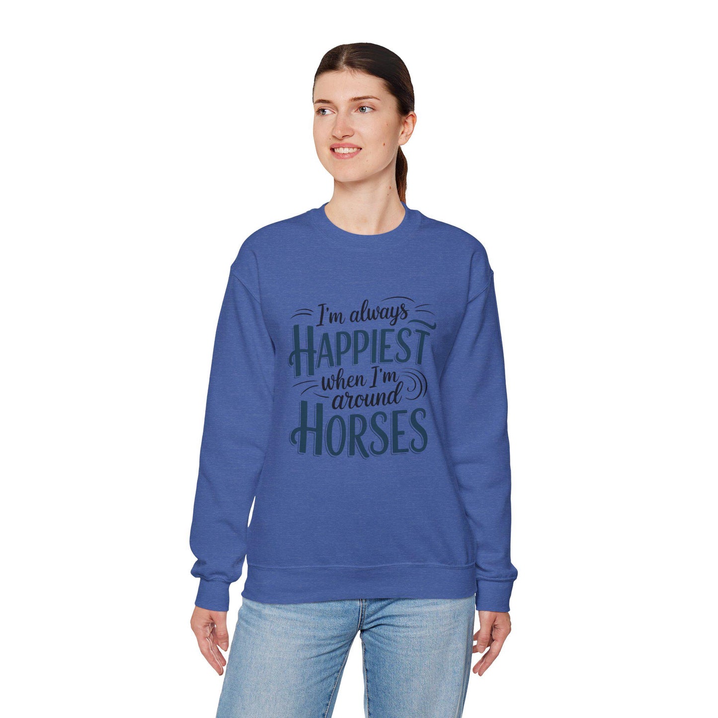 I'm Always Happiest When I'm Around Horses Heavy Blend™ Crewneck Sweatshirt