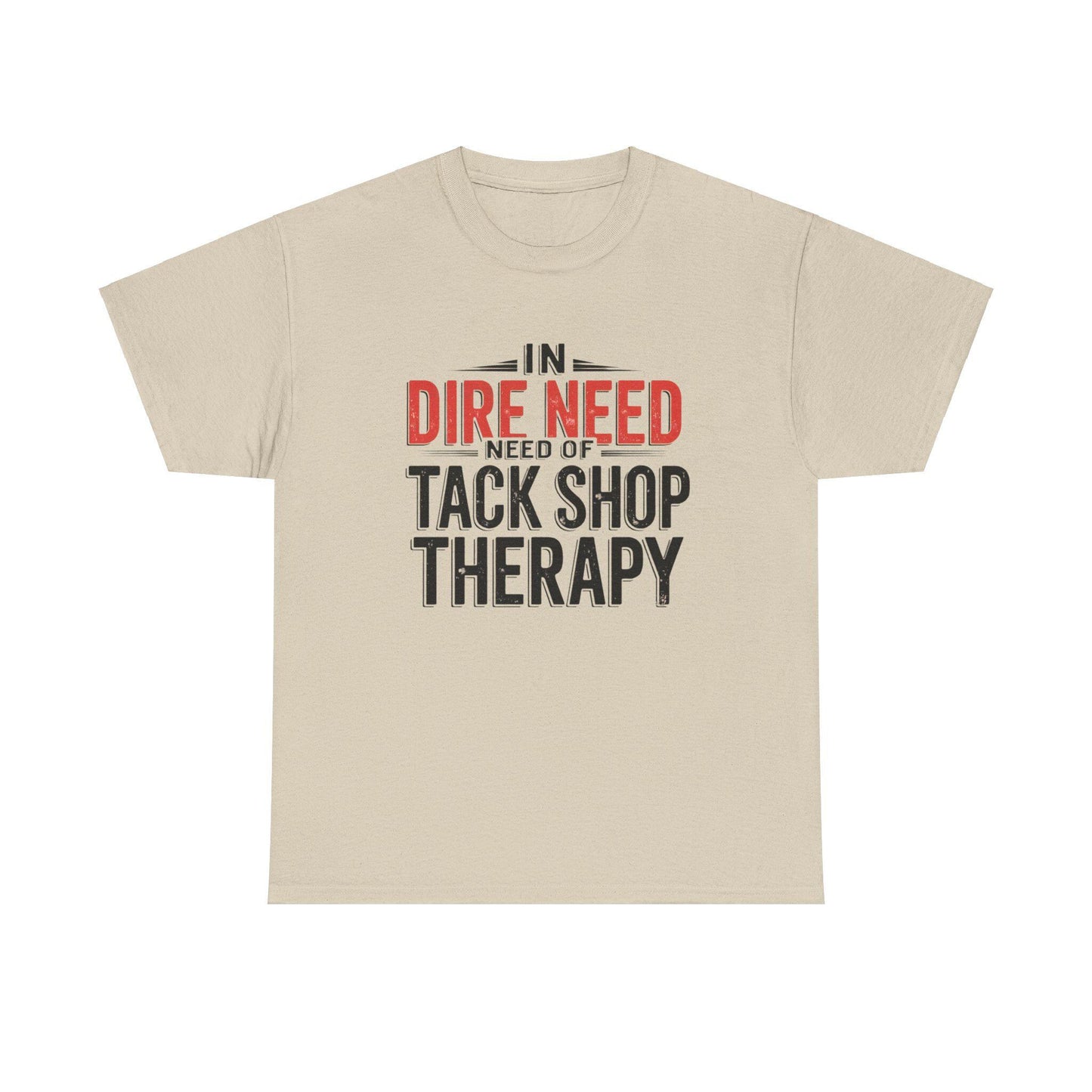 In Dire Need of tack shop therapy Unisex Heavy Cotton Tee