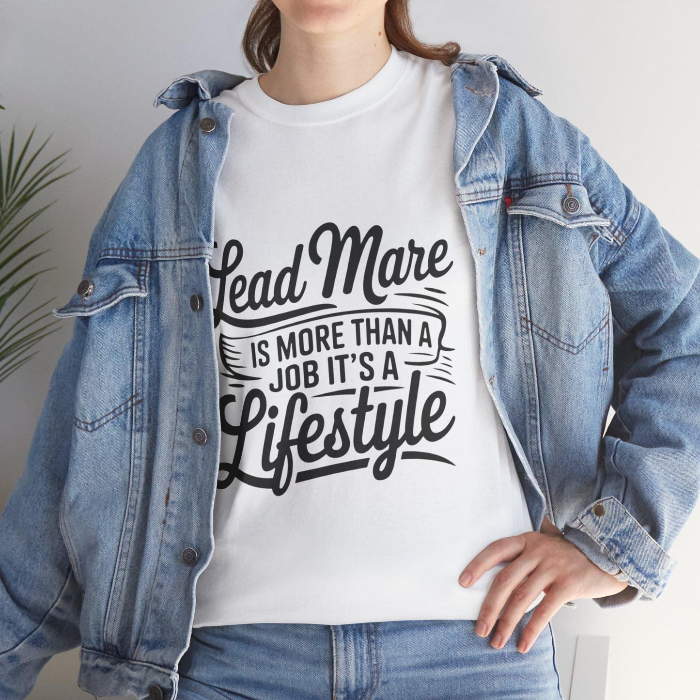 Lead mare is more than a job its a lifestyle Unisex Heavy Cotton Tee