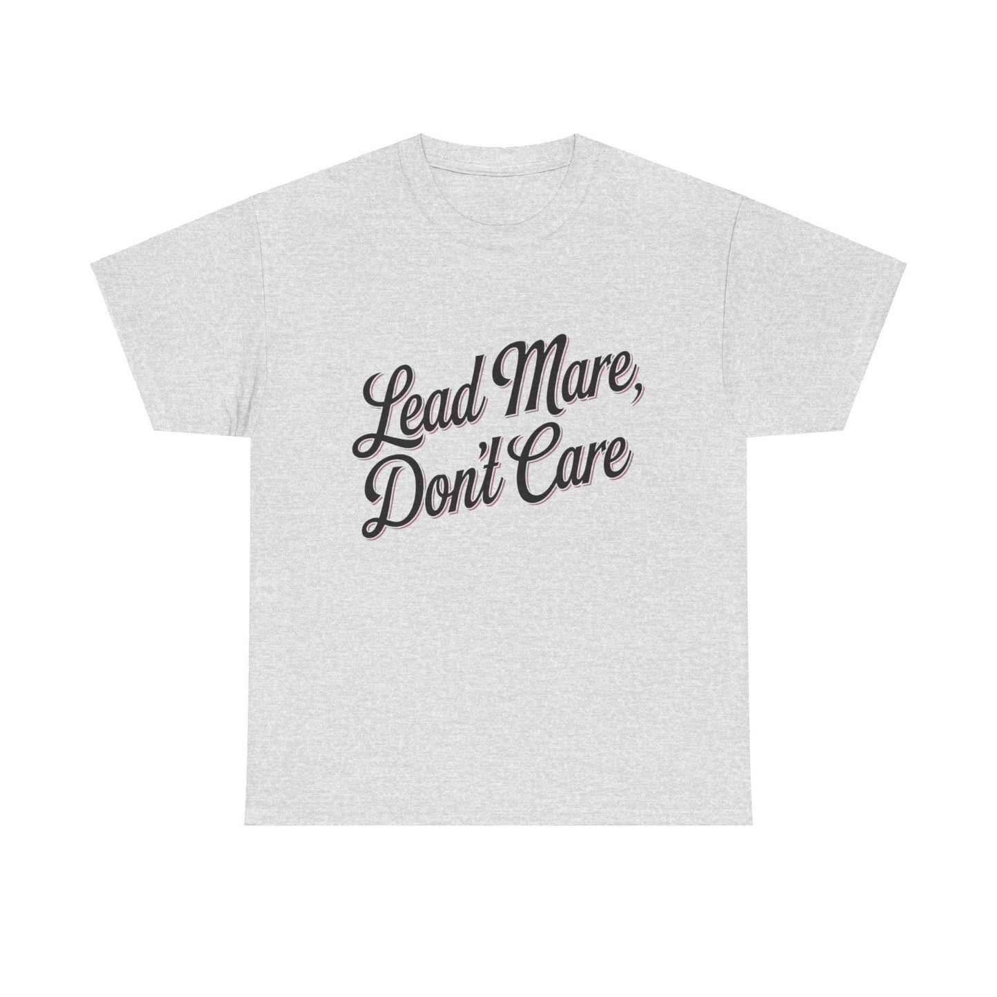 Lead Mare Don't Care Unisex Heavy Cotton Tee
