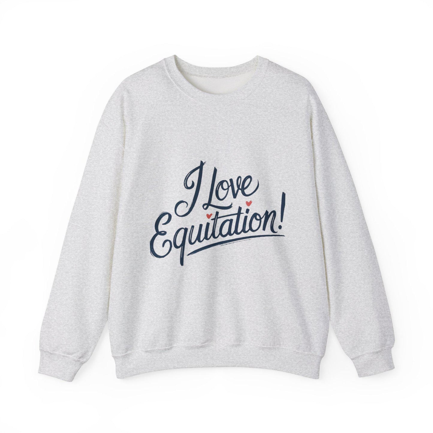 I Love Equitation Sweatshirt, equestrian, English riding, eventing, hunter, jumper, trainer gift, dressage, western riding, horse