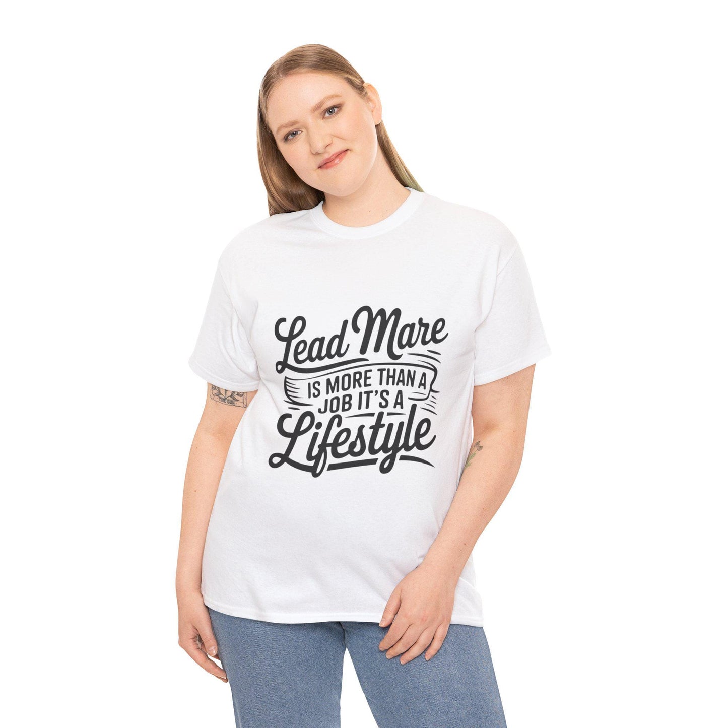 Lead mare is more than a job its a lifestyle Unisex Heavy Cotton Tee