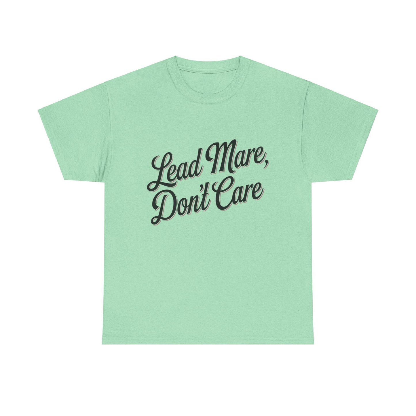 Lead Mare Don't Care Unisex Heavy Cotton Tee