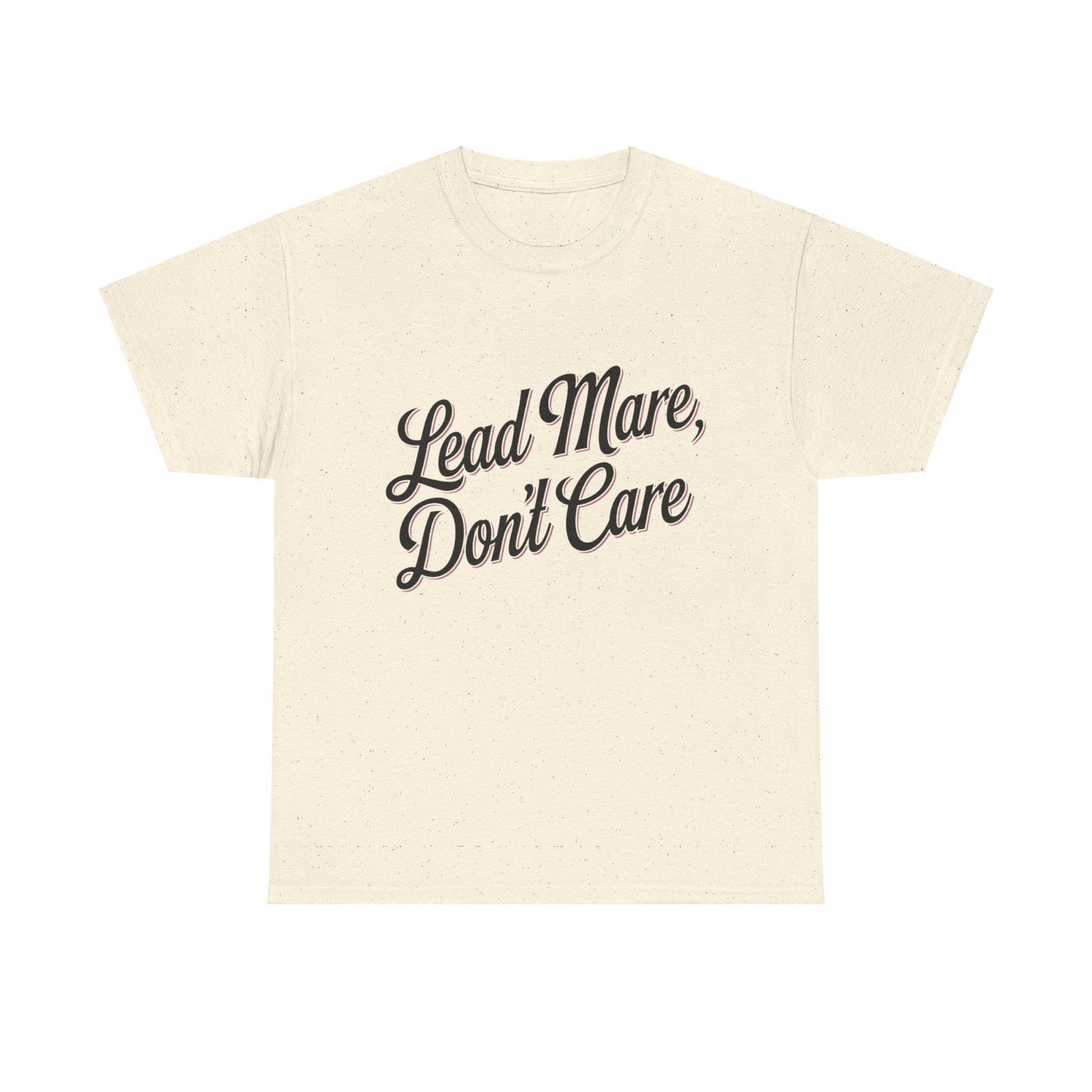 Lead Mare Don't Care Unisex Heavy Cotton Tee