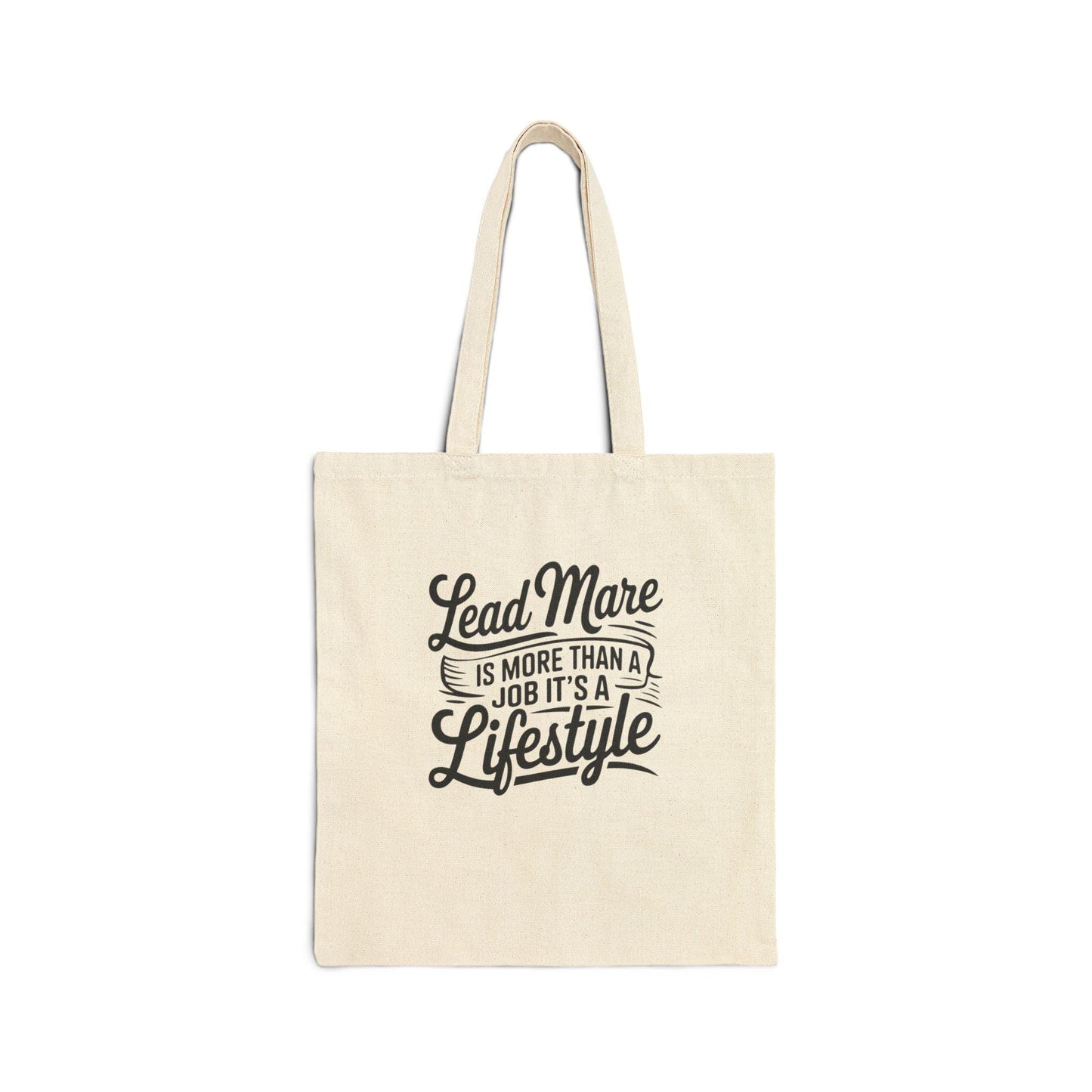 Lead Mare is more than a job it's a lifestyle Cotton Canvas Tote Bag
