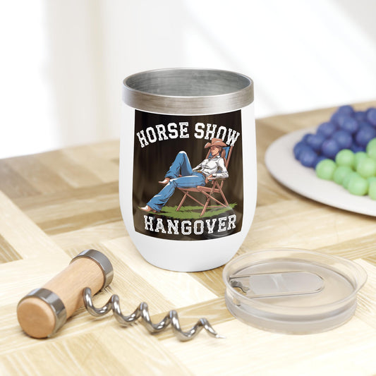 Horse Show Hangover Wine Tumbler, mom gift, equestrian, English riding, eventing, hunter, jumper, western riding, trail, dressage, ranch
