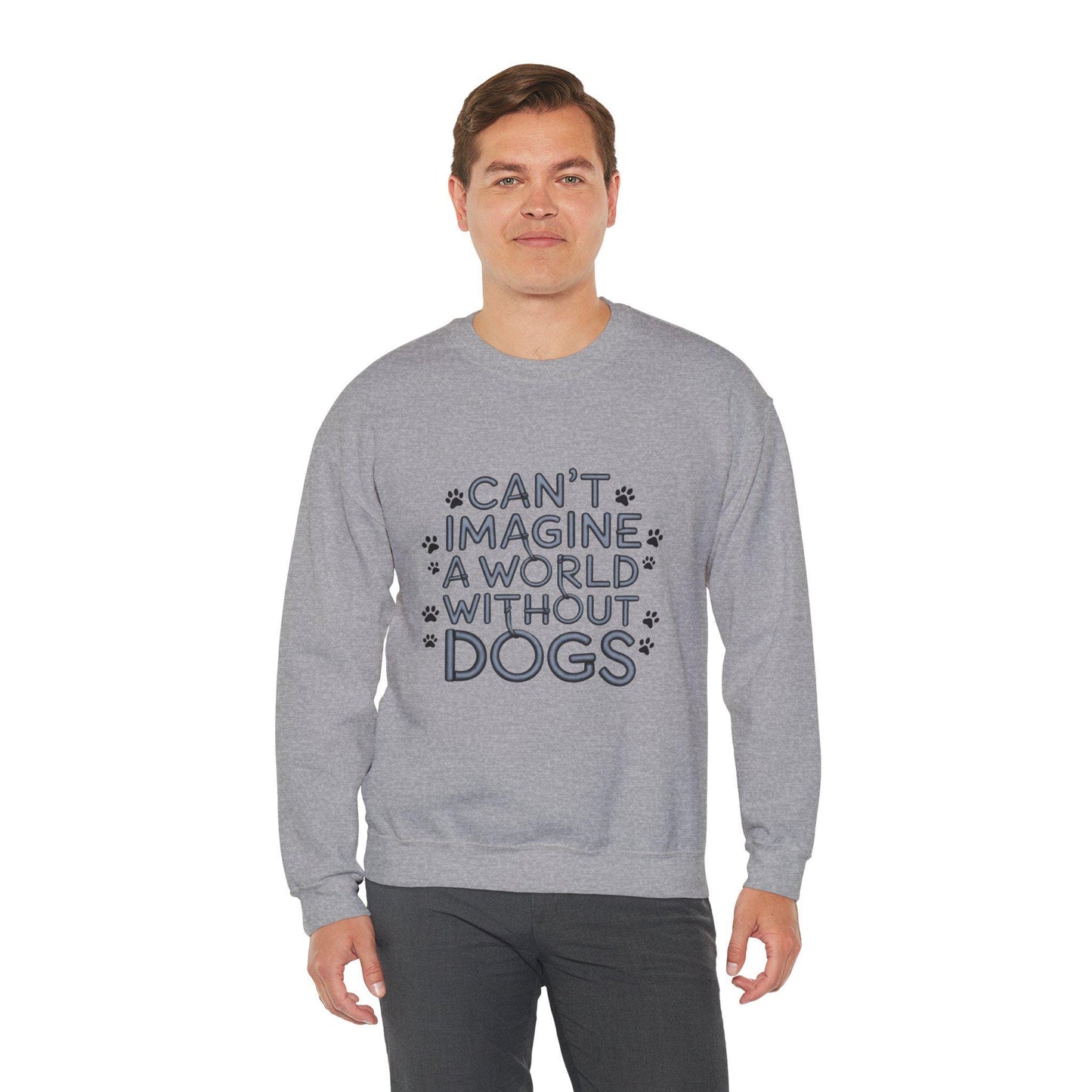 Can't Imagine a World without Dogs Sweatshirt, dog lover gift, pet lovers gift, dog Mom, dog Dad, woman’s sweatshirt, mens sweatshirt