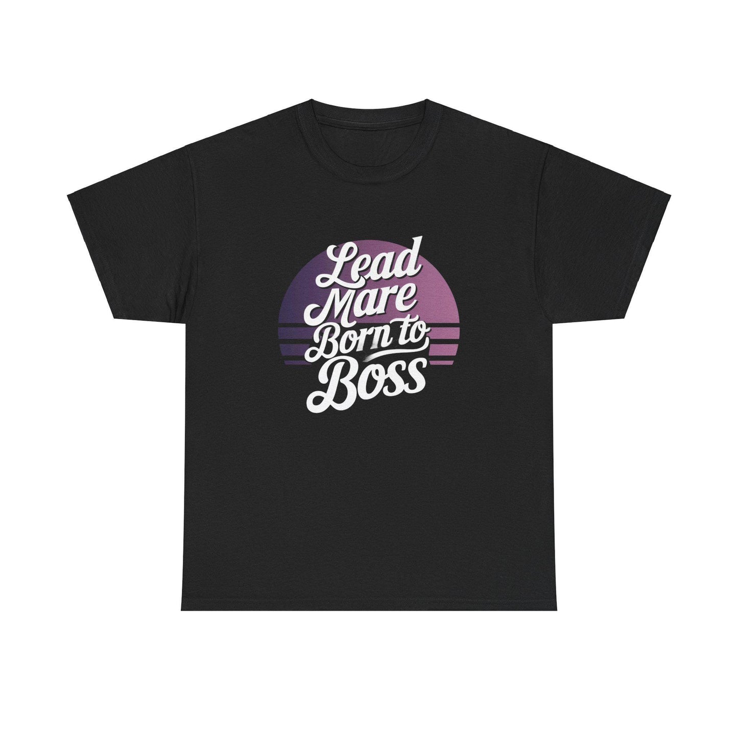 Lead Mare Born To Boss Unisex Heavy Cotton Tee