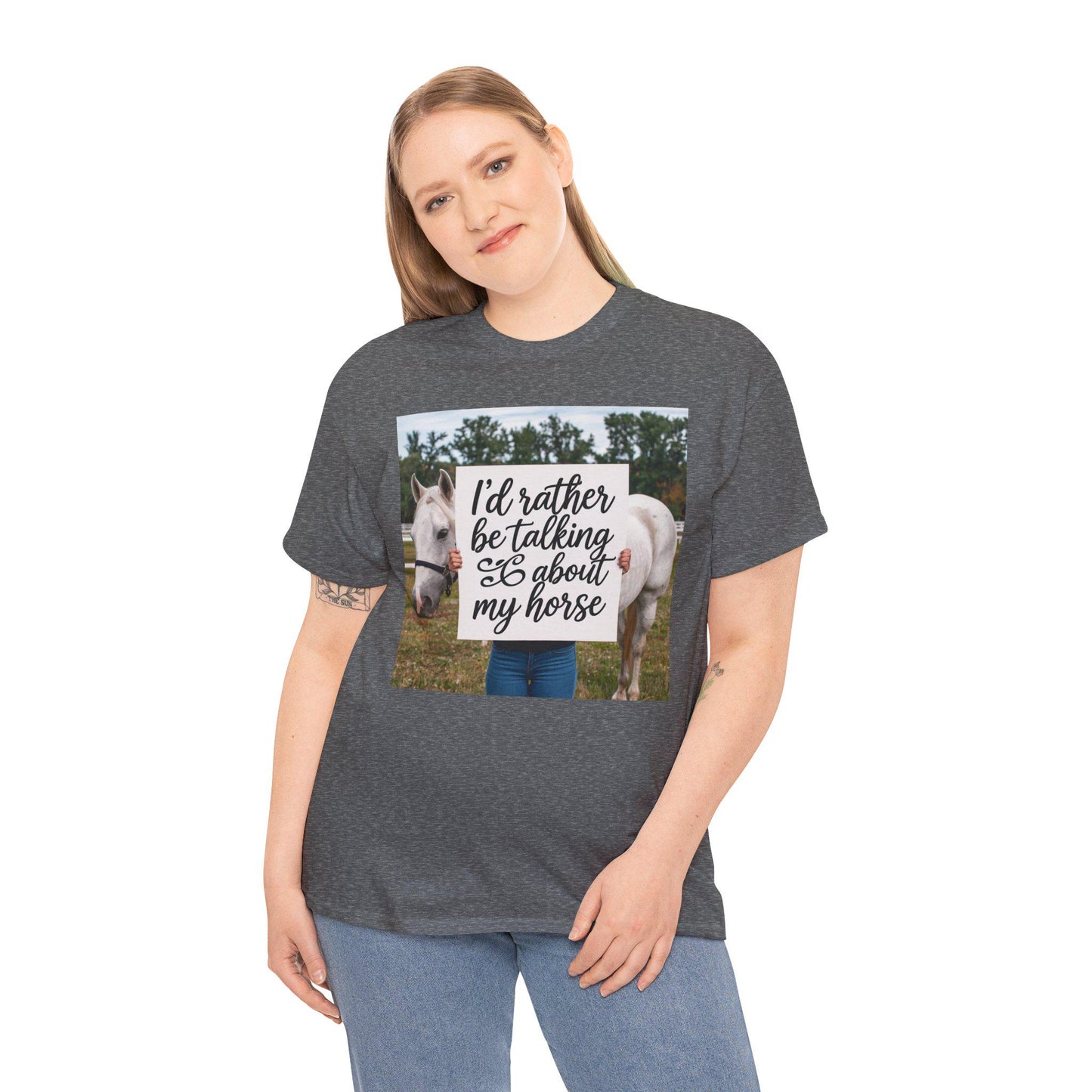 I'd rather be talking about my horse Tee, dressage, mom Tee, equestrian, English riding, eventing, hunter, jumper, western, ranch, trail