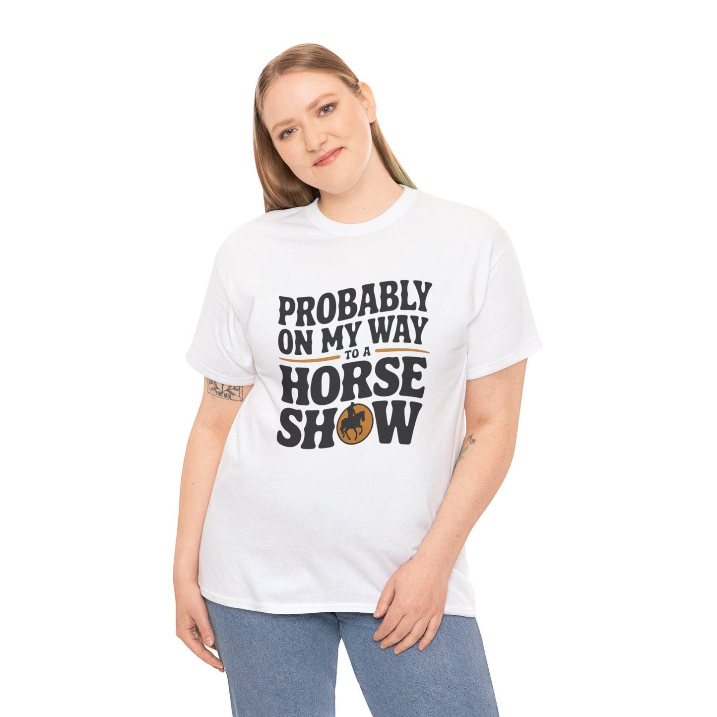 Probably On My Way To A Horse Show Heavy Cotton Tee