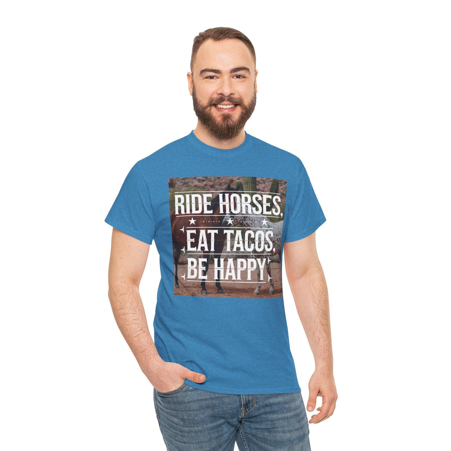 Ride Horses Eat Tacos Be Happy Tee, Horse Lover T-Shirt, Funny Equestrian Shirt, Western Wear, Rodeo Apparel, Gift for Horse Rider