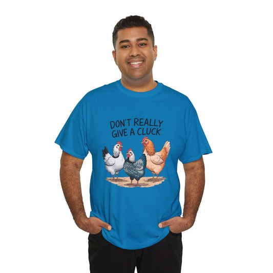 Don't Give A Cluck Tee, chickens, chicken lover, farm animal, chicken humor, woman’s tee , men’s tee, country