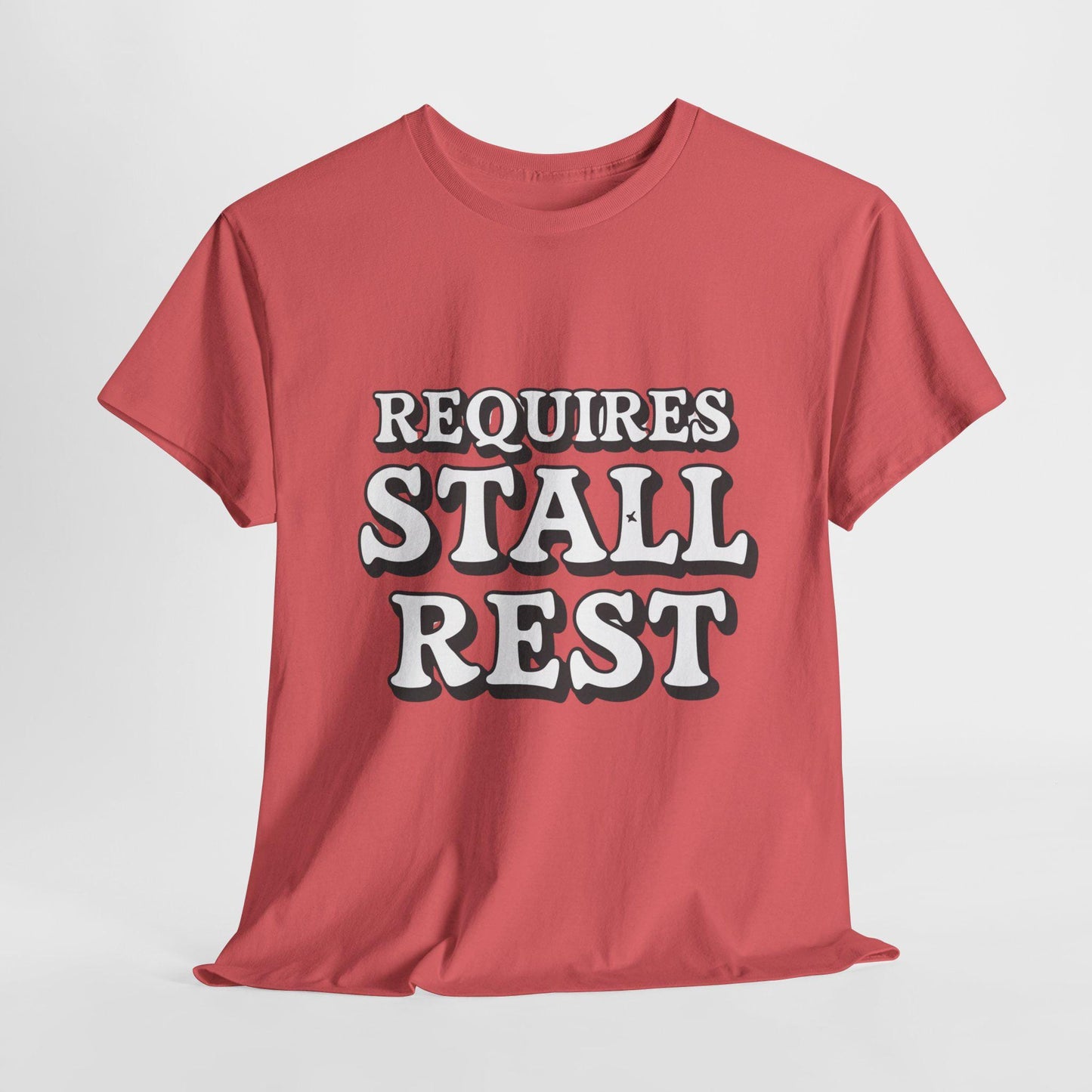 Requires Stall Rest Heavy Cotton Tee