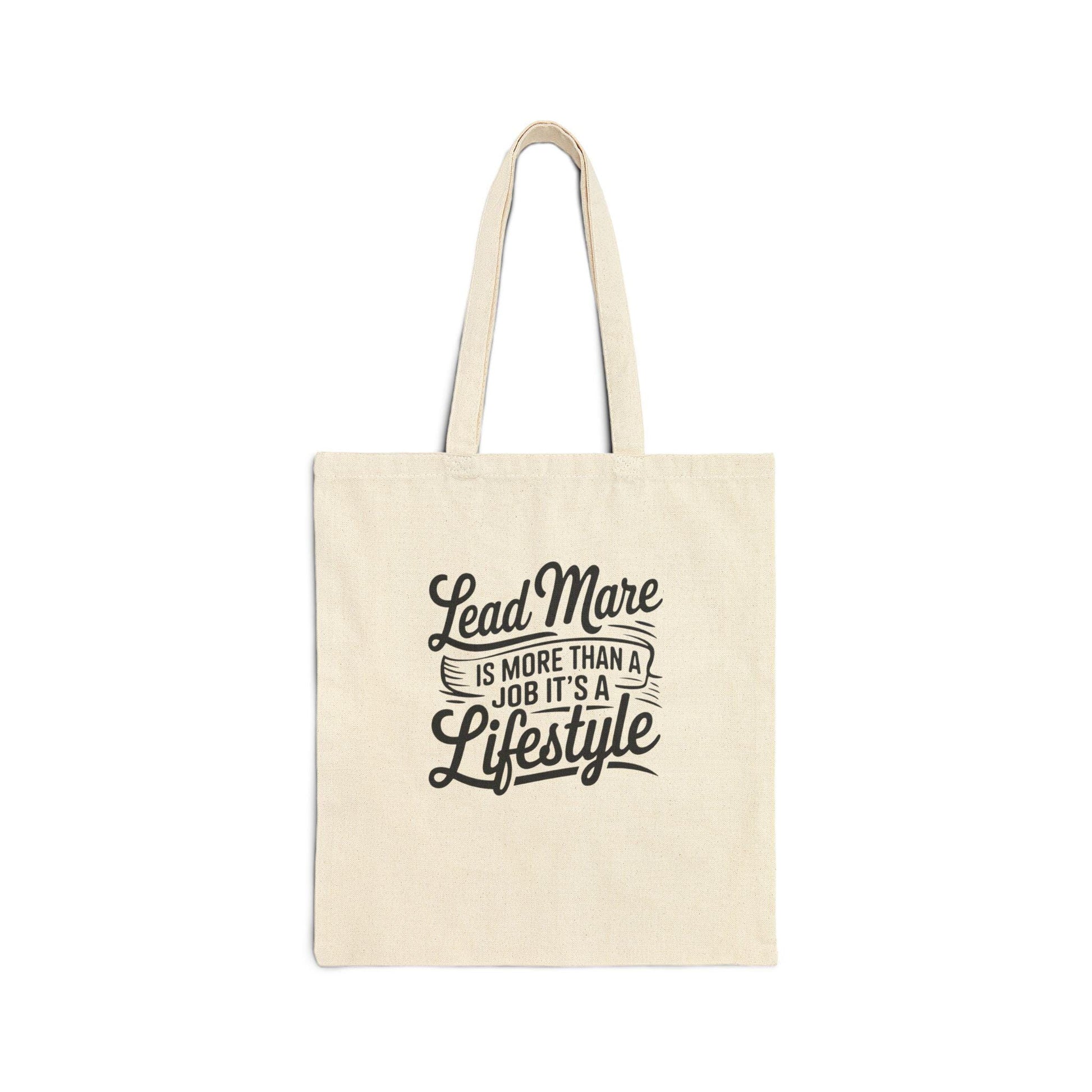 Lead Mare is more than a job it's a lifestyle Cotton Canvas Tote Bag