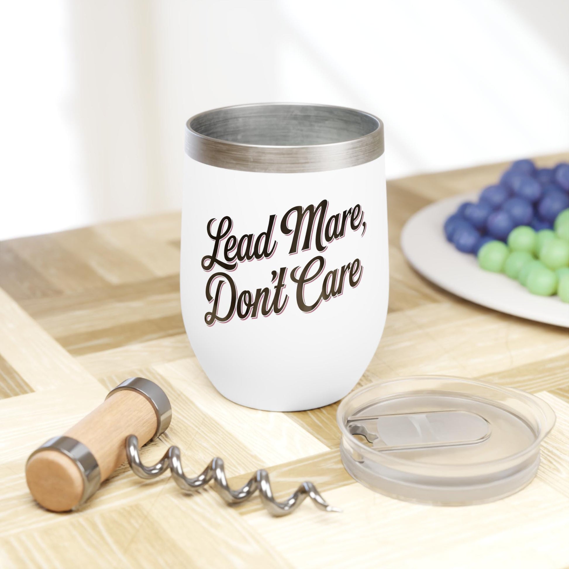 Lead Mare Don't Care Chill Wine Tumbler