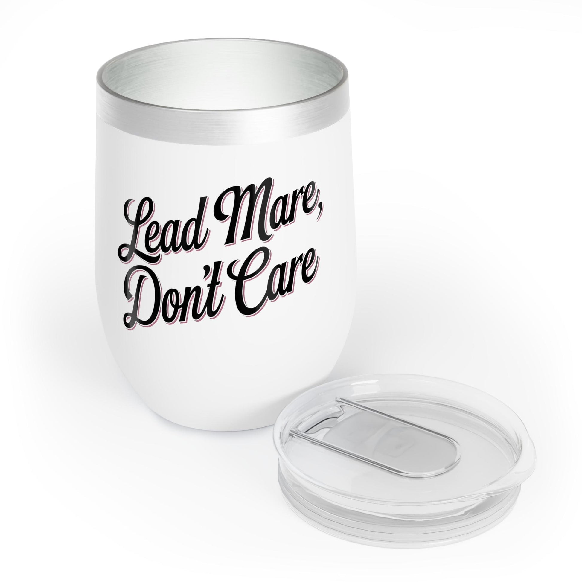 Lead Mare Don't Care Chill Wine Tumbler