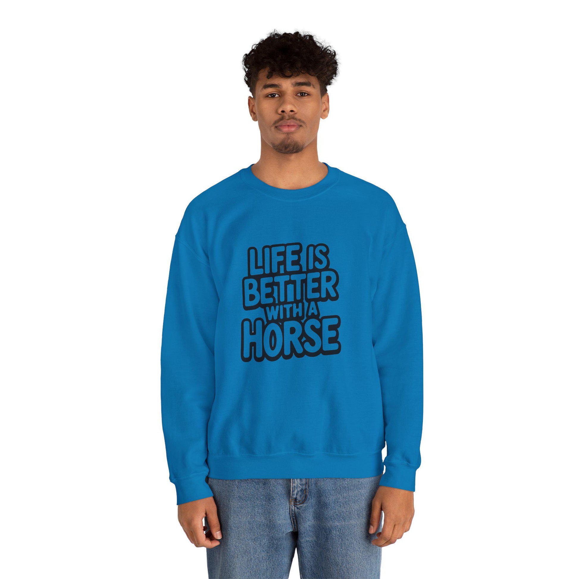 Life is better with a horse Sweatshirt, equestrian, English riding, eventing, hunter, jumper, trainer gift, dressage, western riding